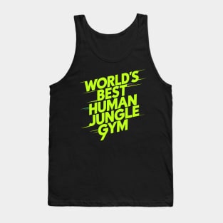 World's Best Human Jungle Gym Tank Top